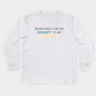 Searching For The Grumpy To My Sunshine Trope Kids Long Sleeve T-Shirt